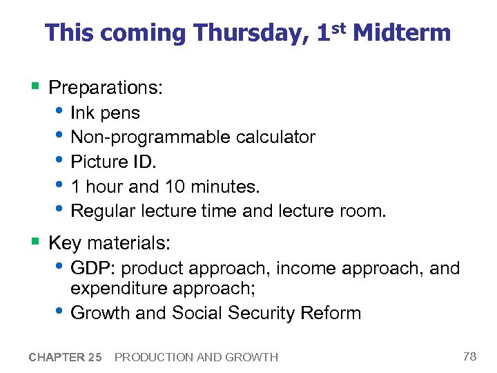 This coming Thursday, 1 st Midterm § Preparations: • Ink pens • Non-programmable calculator