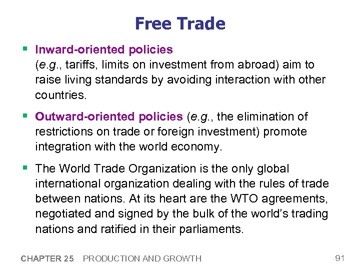 Free Trade § Inward-oriented policies (e. g. , tariffs, limits on investment from abroad)