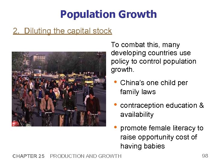 Population Growth 2. Diluting the capital stock To combat this, many developing countries use