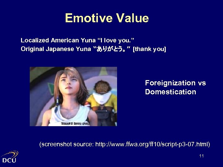 Emotive Value Localized American Yuna “I love you. ” Original Japanese Yuna “ありがとう。” [thank