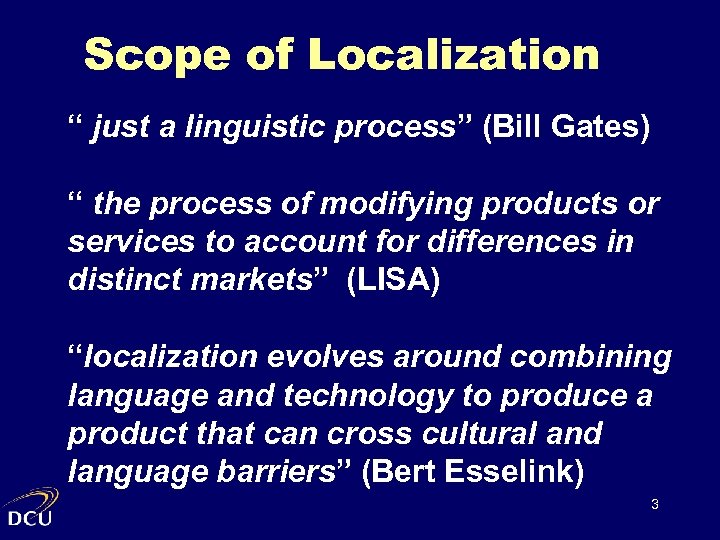 Scope of Localization “ just a linguistic process” (Bill Gates) “ the process of
