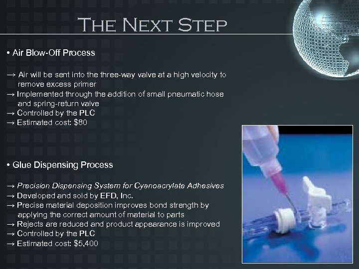 The Next Step • Air Blow-Off Process → Air will be sent into the