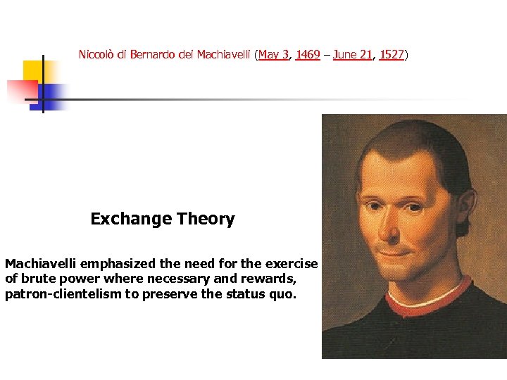 Niccolò di Bernardo dei Machiavelli (May 3, 1469 – June 21, 1527) Exchange Theory