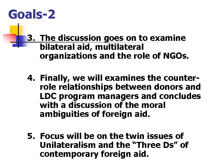 Goals-2 3. The discussion goes on to examine bilateral aid, multilateral organizations and the