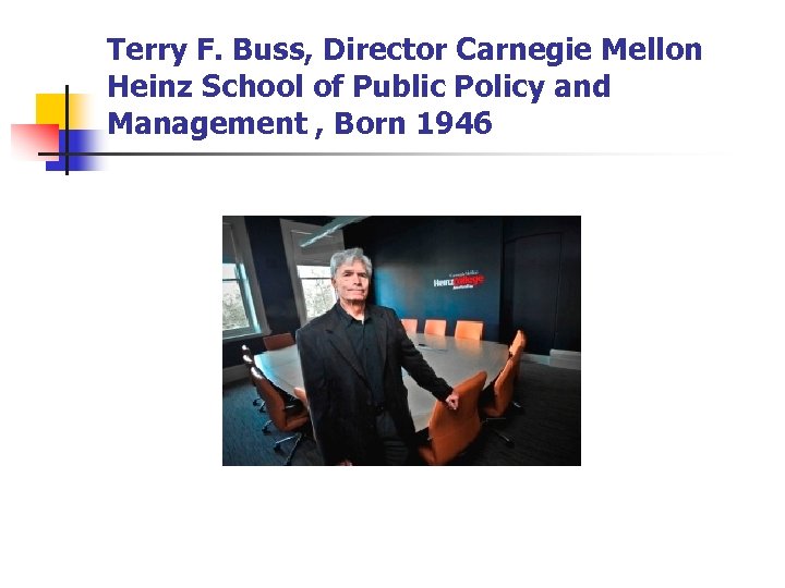 Terry F. Buss, Director Carnegie Mellon Heinz School of Public Policy and Management ,