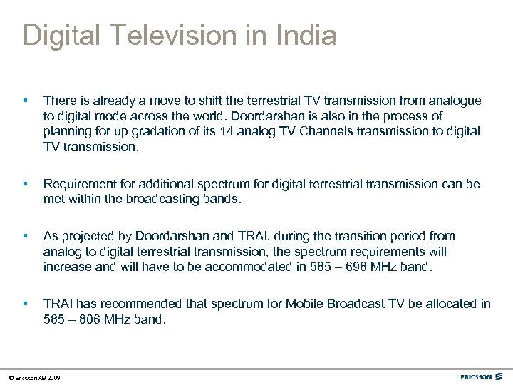 Digital Television in India § There is already a move to shift the terrestrial