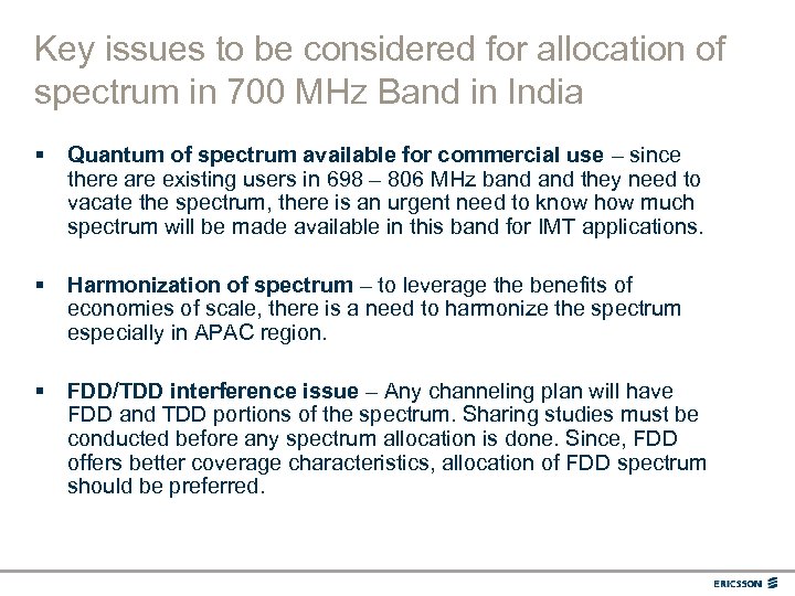 Key issues to be considered for allocation of spectrum in 700 MHz Band in