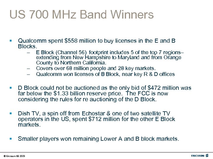 US 700 MHz Band Winners § Qualcomm spent $558 million to buy licenses in