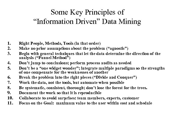 Some Key Principles of “Information Driven” Data Mining 1. 2. 3. 4. 5. 6.