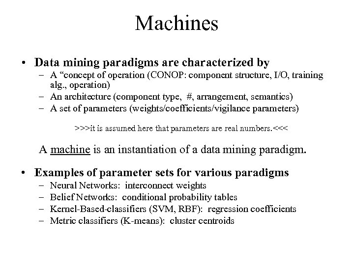 Machines • Data mining paradigms are characterized by – A “concept of operation (CONOP: