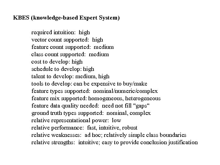 KBES (knowledge-based Expert System) required intuition: high vector count supported: high feature count supported:
