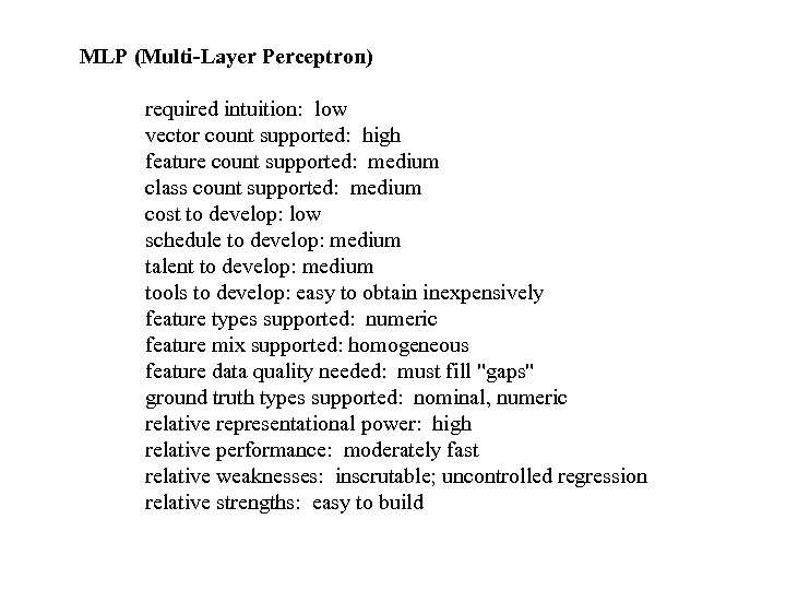 MLP (Multi-Layer Perceptron) required intuition: low vector count supported: high feature count supported: medium