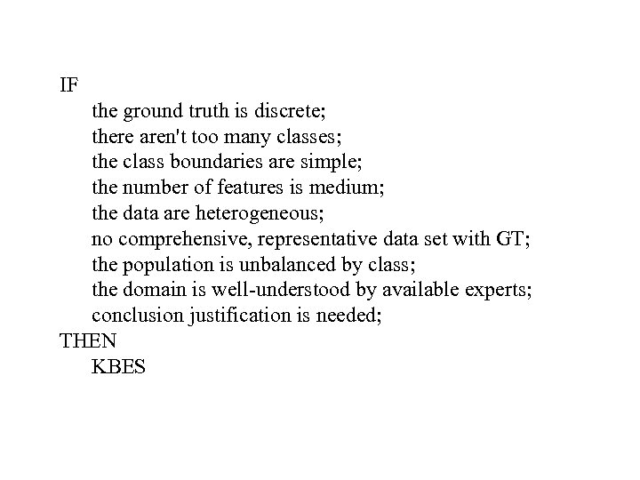 IF the ground truth is discrete; there aren't too many classes; the class boundaries
