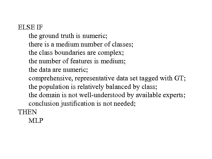 ELSE IF the ground truth is numeric; there is a medium number of classes;