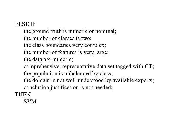 ELSE IF the ground truth is numeric or nominal; the number of classes is
