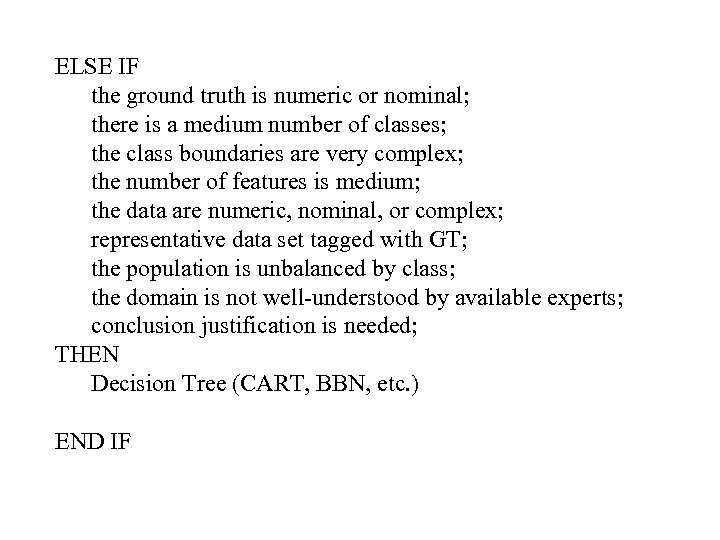 ELSE IF the ground truth is numeric or nominal; there is a medium number