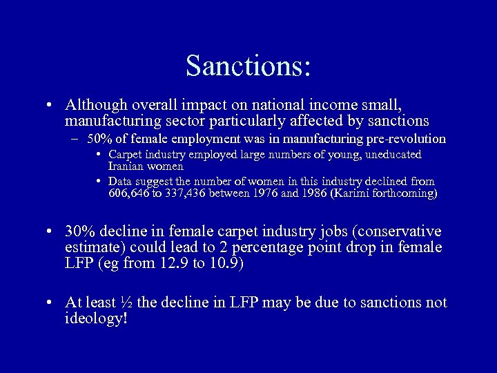 Sanctions: • Although overall impact on national income small, manufacturing sector particularly affected by