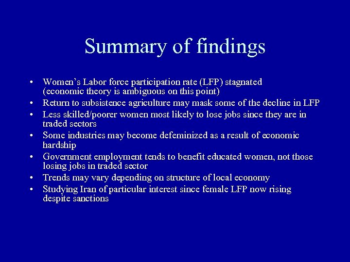 Summary of findings • Women’s Labor force participation rate (LFP) stagnated (economic theory is