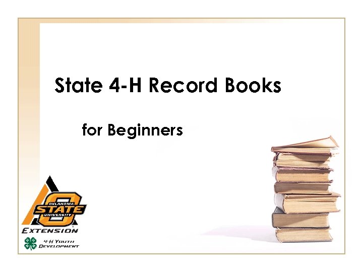 State 4 H Record Books for Beginners