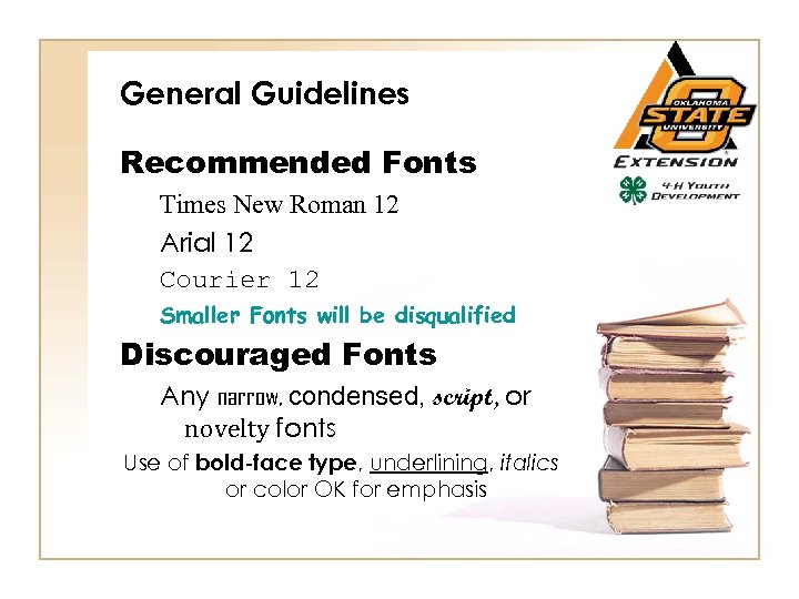 General Guidelines Recommended Fonts Times New Roman 12 Arial 12 Courier 12 Smaller Fonts