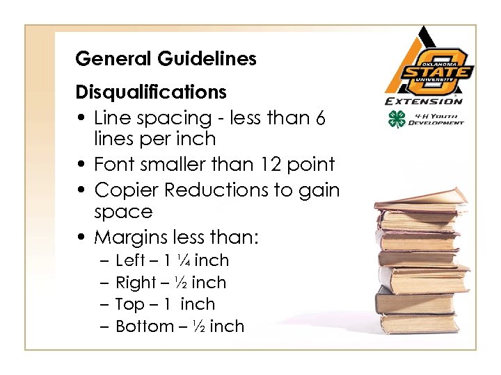 General Guidelines Disqualifications • Line spacing - less than 6 lines per inch •