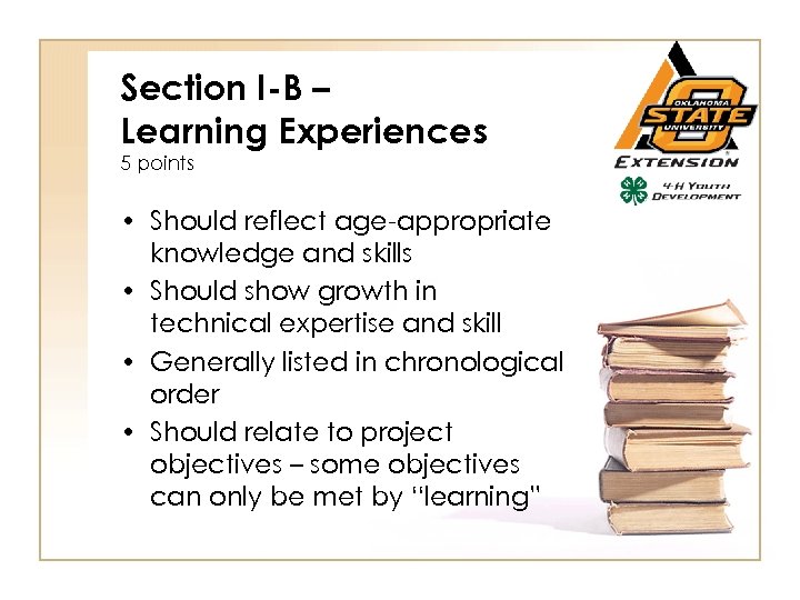 Section I-B – Learning Experiences 5 points • Should reflect age-appropriate knowledge and skills
