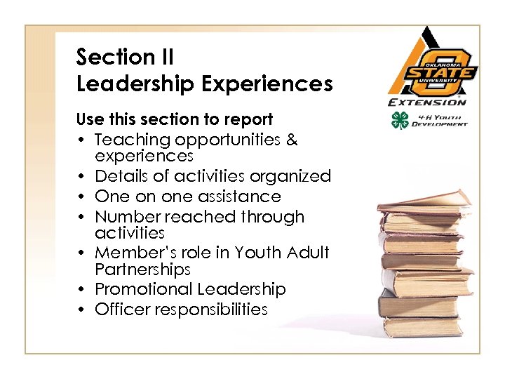Section II Leadership Experiences Use this section to report • Teaching opportunities & experiences