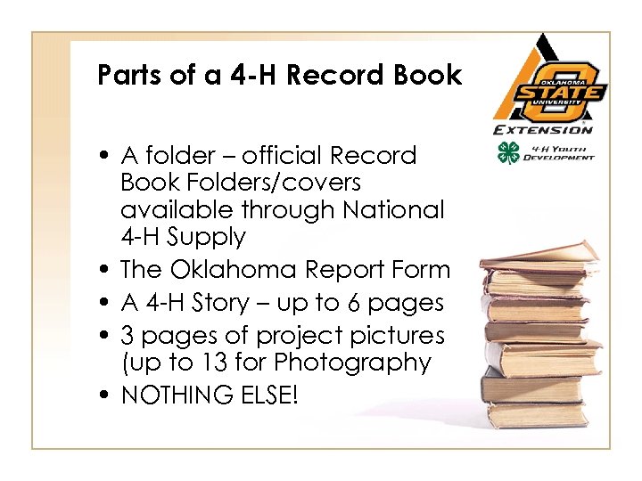 Parts of a 4 -H Record Book • A folder – official Record Book