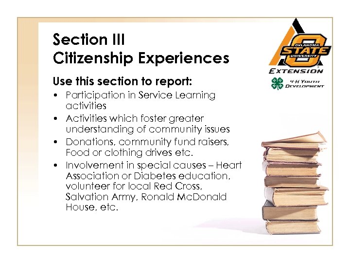 Section III Citizenship Experiences Use this section to report: • Participation in Service Learning