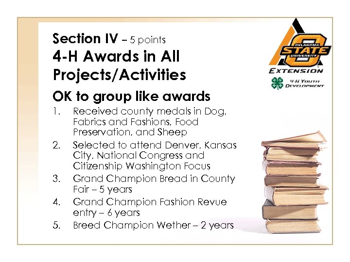 Section IV – 5 points 4 -H Awards in All Projects/Activities OK to group