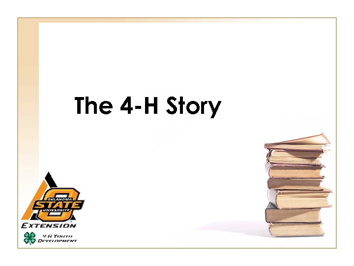 The 4 -H Story 