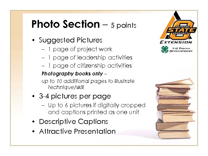 Photo Section – 5 points • Suggested Pictures – 1 page of project work