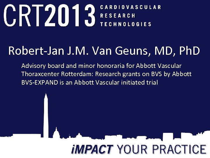 Robert-Jan J. M. Van Geuns, MD, Ph. D Advisory board and minor honoraria for