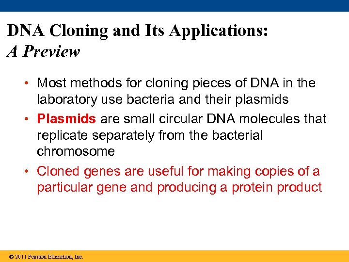DNA Cloning and Its Applications: A Preview • Most methods for cloning pieces of