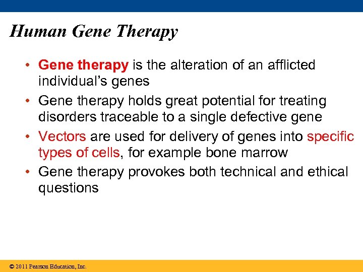 Human Gene Therapy • Gene therapy is the alteration of an afflicted individual’s genes