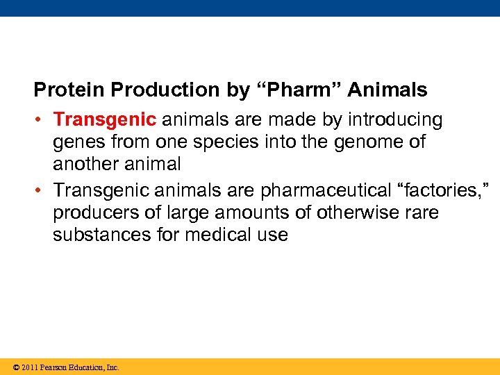 Protein Production by “Pharm” Animals • Transgenic animals are made by introducing genes from