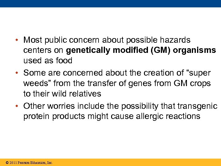  • Most public concern about possible hazards centers on genetically modified (GM) organisms