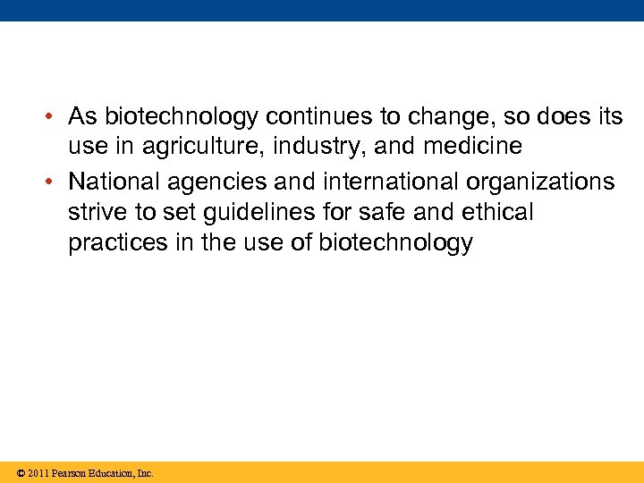  • As biotechnology continues to change, so does its use in agriculture, industry,