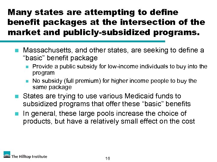 Many states are attempting to define benefit packages at the intersection of the market