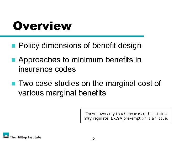 Overview n Policy dimensions of benefit design n Approaches to minimum benefits in insurance
