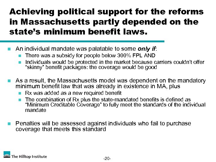 Achieving political support for the reforms in Massachusetts partly depended on the state’s minimum