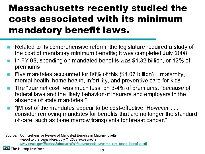 Massachusetts recently studied the costs associated with its minimum mandatory benefit laws. n n