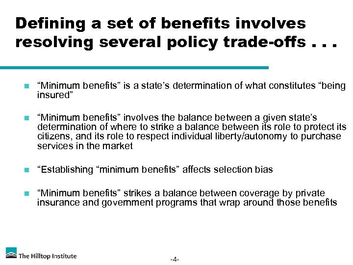 Defining a set of benefits involves resolving several policy trade-offs. . . n “Minimum