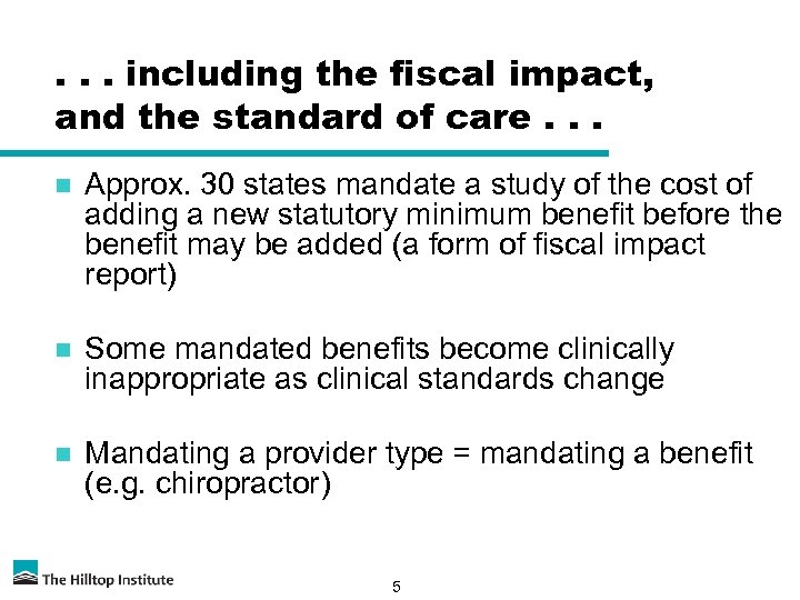 . . . including the fiscal impact, and the standard of care. . .
