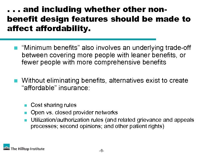 . . . and including whether other nonbenefit design features should be made to