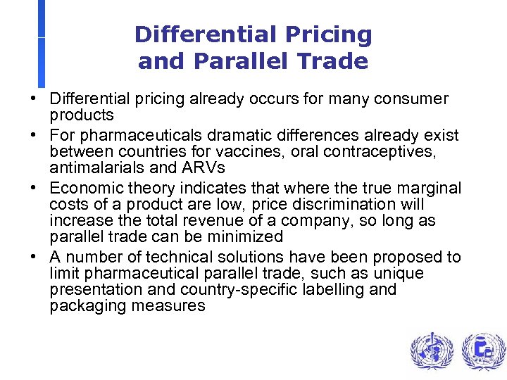 Differential Pricing and Parallel Trade • Differential pricing already occurs for many consumer products