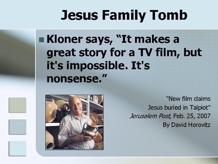 Jesus Family Tomb n Kloner says, “It makes a great story for a TV