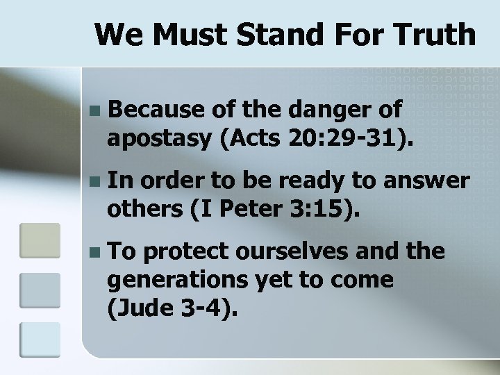 We Must Stand For Truth n Because of the danger of apostasy (Acts 20: