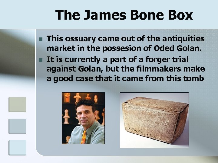 The James Bone Box n n This ossuary came out of the antiquities market