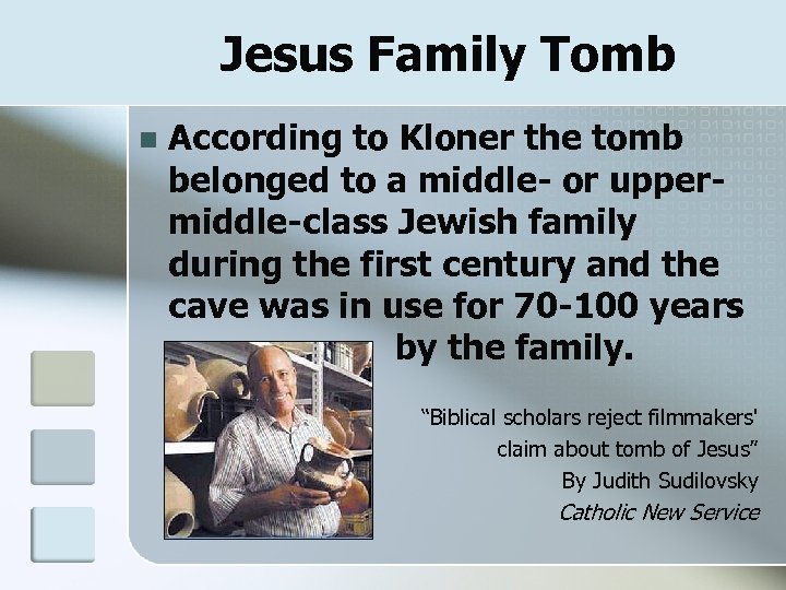 Jesus Family Tomb n According to Kloner the tomb belonged to a middle- or